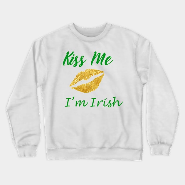 Kiss Me I&#39;m Irish Crewneck Sweatshirt by justrachna